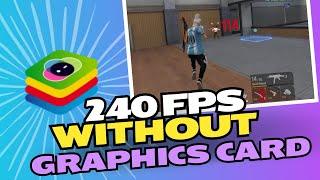 240 Fps Without Graphics Card  | Bluestacks 5 Fps Boost 