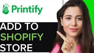 CONNECT PRINTIFY TO SHOPIFY STORE (FULL GUIDE)