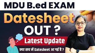 MDU B.ed Datesheet OUT ? | B.ed Latest Update | क्या Datesheet आ गई है? | B.ed Exam Preparation