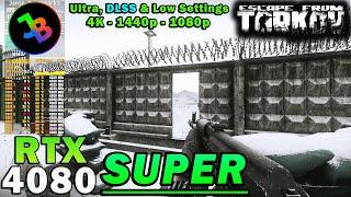 Escape from Tarkov | RTX 4080 Super | Ryzen 7 5800X3D | 4K - 1440p - 1080p | Ultra & Low Settings