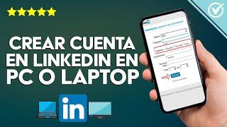 Cómo Crear una Cuenta e Iniciar Sesión en Linkedin en Español Desde mi PC o Laptop