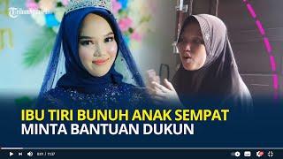 Ibu Tiri Bunuh Anak di Pontianak Sempat Minta Bantuan Dukun, Ketakutan Disuruh ke Kantor Polisi