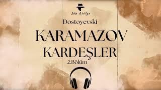 Karamazov Kardeşler - 2. Bölüm - Sesli Kitap