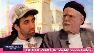 Faith & War with Rabbi Mordecai Finley