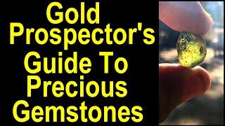 Gold Prospectors guide to precious gems - Recognize gemstones out in the field