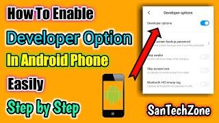 How To Enable Developer Option || Developer Option Ko Kaise Use Kare || SanTechZone ||