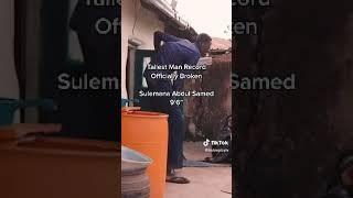 Tallest Man Record Officially Broken - Sulemana Abdul Samed 9'6"