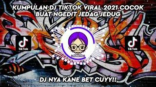 KUMPULAN DJ TIKTOK VIRAL 2021 || DJ NYA KANE SEMUA CUY!! || COCOK BUAT NGEDIT JEDAG JEDUG