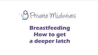 Breastfeeding - How to get a deeper latch