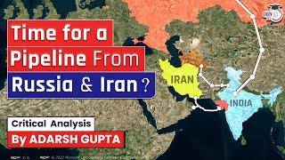 Should India Build Gas Pipeline from Russia & Iran? India, Russia & Iran | UPSC Mains GS2 & GS3