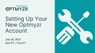 Setting Up Your New Optmyzr Account – Learn With Optmyzr