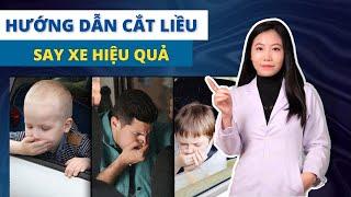 Hướng dẫn cắt liều say tàu xe hiệu quả - Ds.Hằng Eduphar