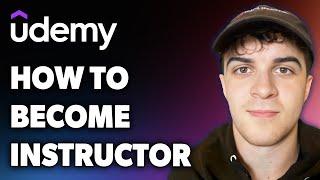 How to Become Udemy Instructor (Full 2024 Guide)