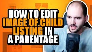 How to Edit Image of Child Listing in a Parentage