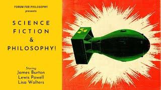 Science Fiction & Philosophy | With James Burton, Lewis Powell, and Lisa Walters