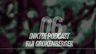 [NKTD] Podcast06 - RUI GROKENBERGER