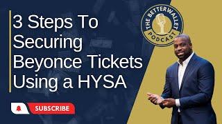 The BetterWallet Podcast | Steps To Securing Beyonce Tickets Using a HYSA #finance  #savingmoney