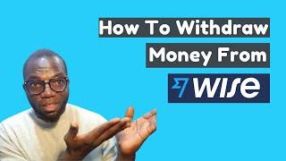 How To Send & Withdraw Money From Transferwise 2021 [Step by Step]