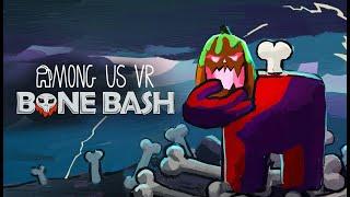 Among Us VR - Let the Bone Bash begin! 