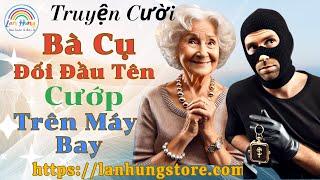 Truyện Cười:Bà Cụ Đối Đầu Tên Cướp Trên Máy Bay