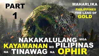 Nakakalulang mga Kayamanan ng Pilipinas na Tinatawag na OPHIR Part 1