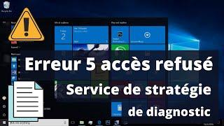 Erreur 5 accès refusé service de stratégie de diagnostic ne fonctionne pas sous Windows 10