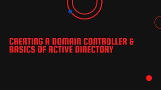 Creating a Domain Controller & Basics of Active Directory Users & Computers