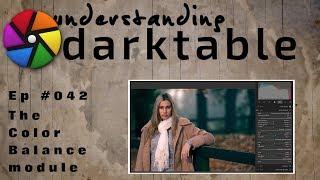 darktable ep 042 - The Color Balance module