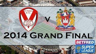 2014 Super League Grand Final - St Helens v  Wigan Warriors