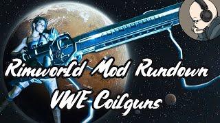 Rimworld Mod Rundown - Vanilla Weapons Expanded Coilguns
