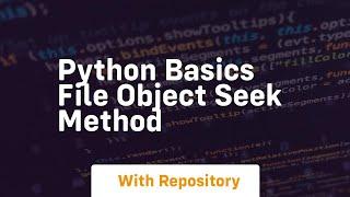 Python basics file object seek method