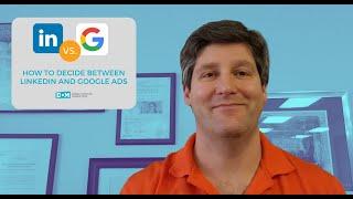 How to Decide between LinkedIn vs Google Ads by Justin Seibert