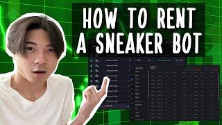 How to Rent Sneaker Bots Tutorial Guide - MADE EASY!