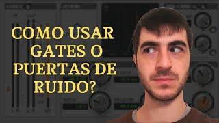 Como usar Puertas de Ruido o Gates?