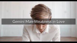 Gemini Man Weakness in Love