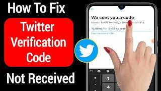 How To Fix Verification Code Not Received Problem on Twitter (2022)