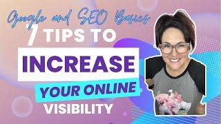 Google and SEO Basics: 7 Tips to Increase Your Online Visibility