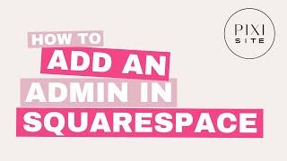 How to add an admin to your Squarespace website