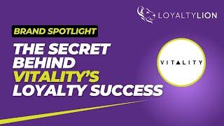 The Secret Behind Vitality's Loyalty Success