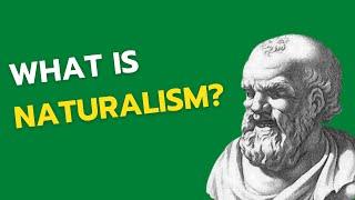 What Is Naturalism | Philosophy In 60 Seconds-Ish