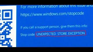 Fix UNEXPECTED STORE EXCEPTION Blue Screen (BSOD) Error On Windows 11/10 PC