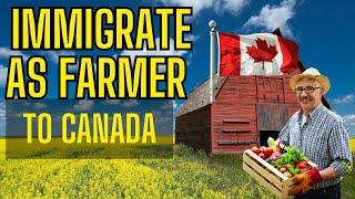 immigration to Canada 2024 - Farmers Needed ! Apply Today ! #immigration #canada