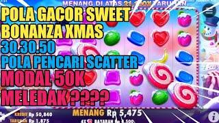 POLA GACOR SWEET BONANZA XMAS HARI INI MODAL 50K ! INFO SLOT GACOR HARI INI