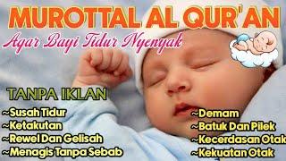 Murottal Al-Quran Merdu Pengantar Tidur Bayi Supaya Tidak Rewel, Ruqyah Mustajab Untuk Bayi Ini