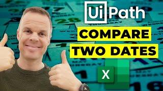 UiPath - How to compare two dates in Excel (with .net) - Tutorial