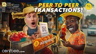 The Centbee Show 19 - Peer to Peer transactions?