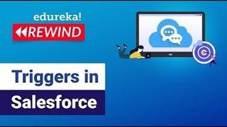 Triggers in Salesforce | Salesforce Apex Triggers | Salesforce  Tutorial  | Edureka Rewind