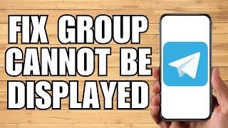 How To Fix This Group Cannot Be Displayed Telegram (2023)