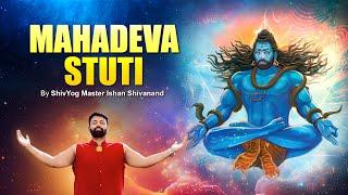 MAHADEVA STUTI || By ShivYogi Ishan Shivanand