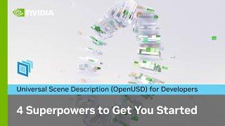 Universal Scene Description (OpenUSD): 4 Superpowers to Get You Started